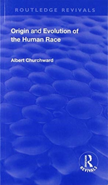 Book cover of: Revival: Origin and Evolution of the Human Race (1921). By: Albert Churchwood