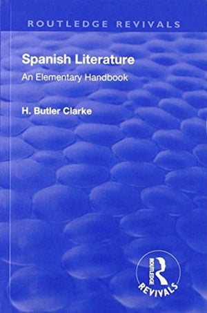 Revival: Spanish literature: An Elementary Handbook (1921)