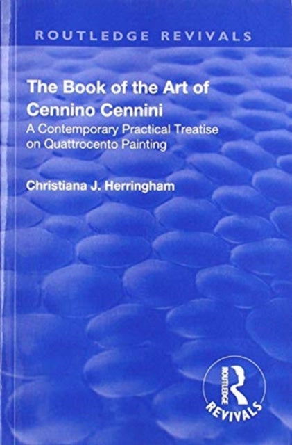 Book cover of: Book of the Art of Cennino Cennini. By: Cennino Cennini