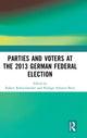 Book cover of: Parties and Voters at the 2013 German Federal Election. By: Robert Rohrschneider