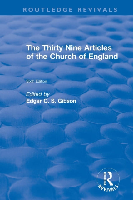 Book cover of: Revival: The Thirty Nine Articles of the Church of England (1908). By: Edgar Charles Sumner Gibson