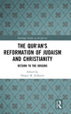 Book cover of: Qur'an's Reformation of Judaism and Christianity. By: Holger Zellentin