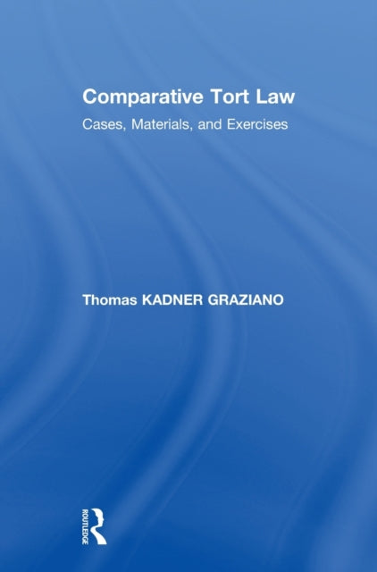 Book cover of: Comparative Tort Law. By: Thomas Kadner Graziano