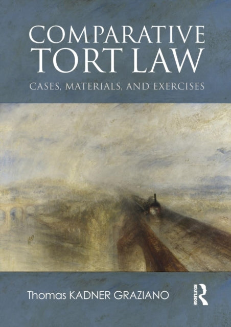 Book cover of: Comparative Tort Law. By: Thomas Kadner Graziano