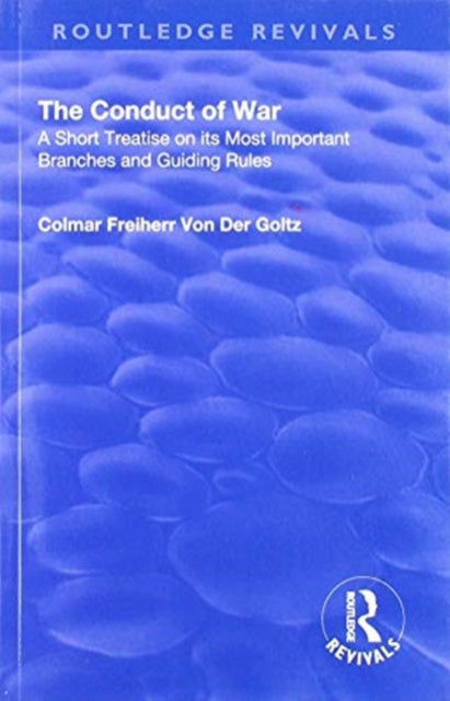 Book cover of: Revival: The Conduct of War (1908). By: Colmar Freiherr von de Goltz