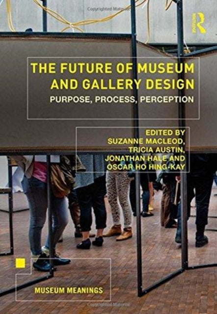 Book cover of: Future of Museum and Gallery Design. By: Suzanne Macleod