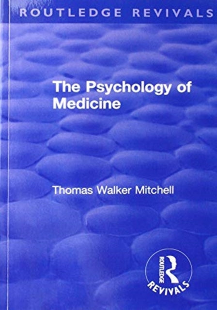 Book cover of: Revival: The Psychology of Medicine (1921). By: T. W. Mitchell