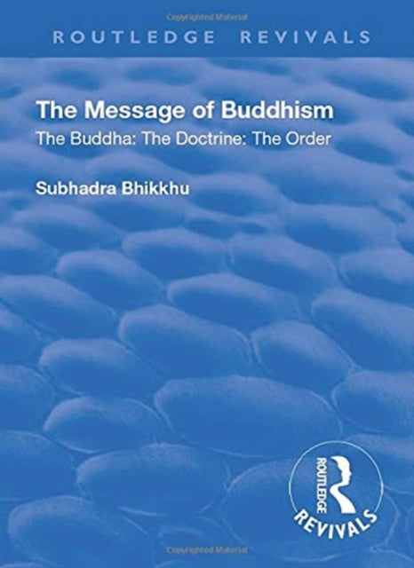 Book cover of: Revival: The Message of Buddhism (1926). By: Subhadra Bhikkhu