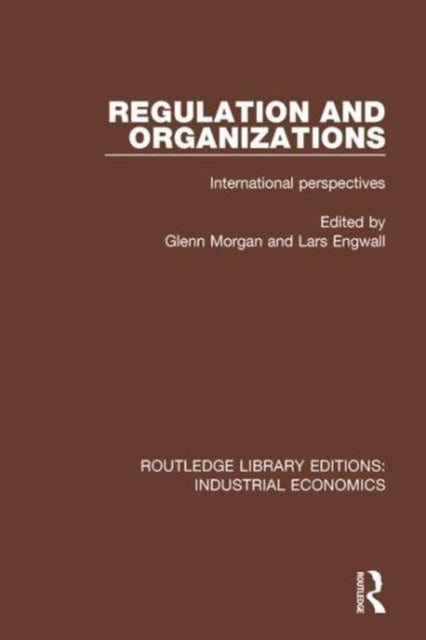 Book cover of: Regulation and Organizations. By: Glenn Morgan