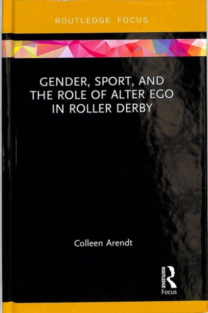 Gender, Sport, and the Role of Alter Ego in Roller Derby