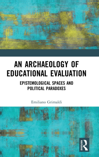 Book cover of: Archaeology of Educational Evaluation. By: Emiliano Grimaldi