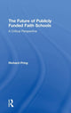 Book cover of: Future of Publicly Funded Faith Schools. By: Richard Pring