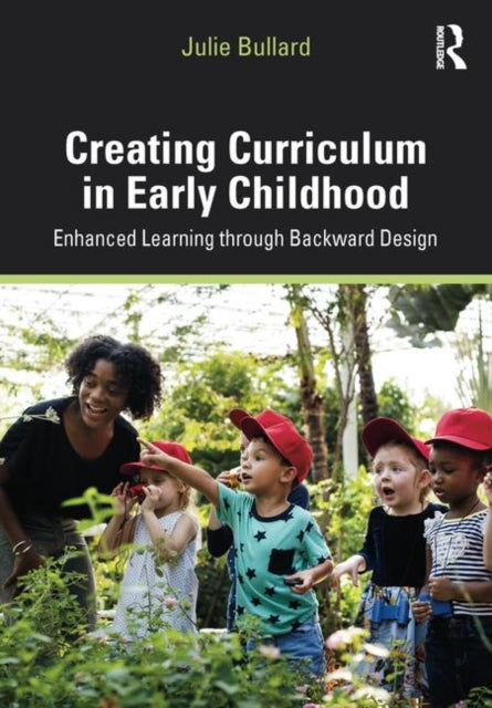 Book cover of: Creating Curriculum in Early Childhood. By: Julie Bullard