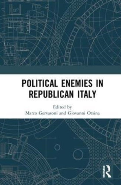 Book cover of: Political Enemies in Republican Italy. By: Marco Gervasoni