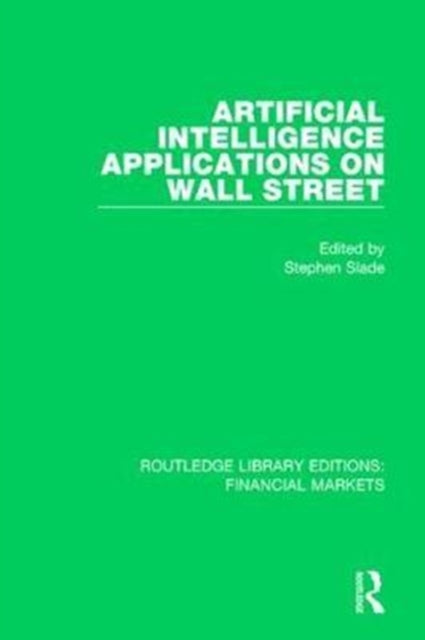 Book cover of: Artificial Intelligence Applications on Wall Street. By: Stephen Slade
