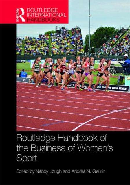 Book cover of: Routledge Handbook of the Business of Women's Sport. By: Nancy Lough