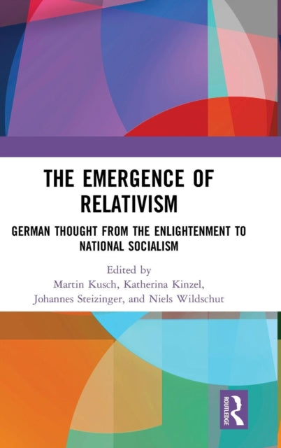 Book cover of: Emergence of Relativism. By: Martin Kusch