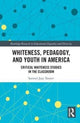 Book cover of: Whiteness, Pedagogy, and Youth in America. By: Samuel Jaye Tanner