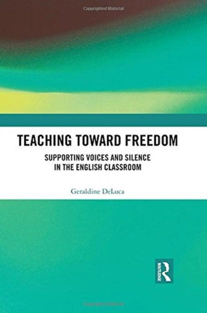 Book cover of: Teaching Toward Freedom. By: Geraldine DeLuca