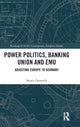 Book cover of: Power Politics, Banking Union and EMU. By: Shawn Donnelly