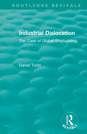 Routledge Revivals: Industrial Dislocation (1991)