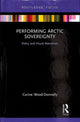 Book cover of: Performing Arctic Sovereignty. By: Corine Wood-Donnelly