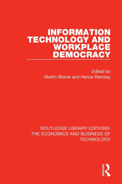 Book cover of: Information Technology and Workplace Democracy. By: Martin Beirne