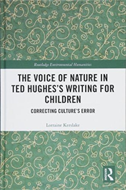 Book cover of: Voice of Nature in Ted Hughes’s Writing for Children. By: Lorraine Kerslake