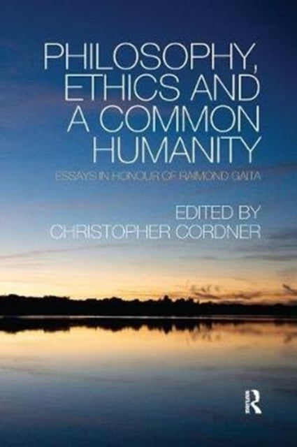 Book cover of: Philosophy, Ethics and a Common Humanity. By: Christopher Cordner