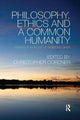 Book cover of: Philosophy, Ethics and a Common Humanity. By: Christopher Cordner