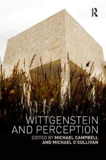 Book cover of: Wittgenstein and Perception. By: Michael Campbell