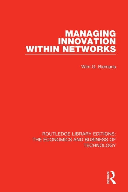 Book cover of: Managing Innovation Within Networks. By: Wim Biemans