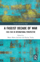 Book cover of: Fascist Decade of War. By: Marco Maria Aterrano