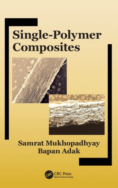 Book cover of: Single-Polymer Composites. By: Samrat Mukhopadhyay