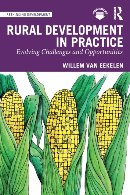 Book cover of: Rural Development in Practice. By: Willem van Eekelen