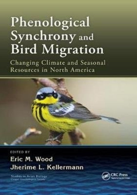 Book cover of: Phenological Synchrony and Bird Migration. By: Eric M. Wood