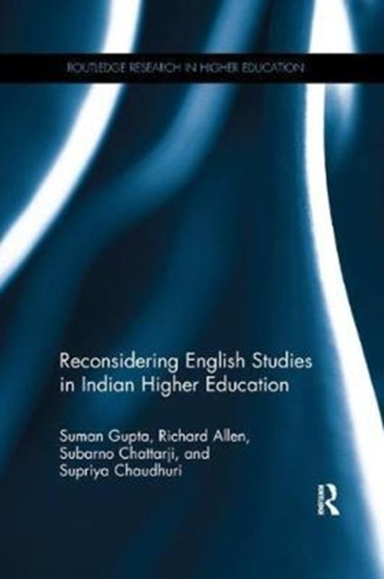 Book cover of: Reconsidering English Studies in Indian Higher Education. By: Suman Gupta