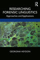 Book cover of: Researching Forensic Linguistics. By: Georgina Heydon