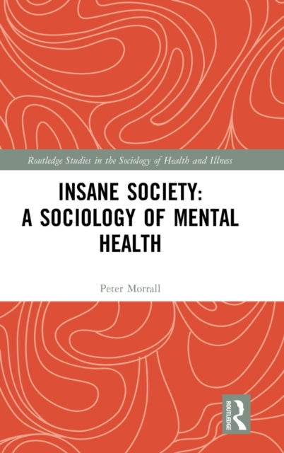 Book cover of: Insane Society: A Sociology of Mental Health. By: Peter Morrall
