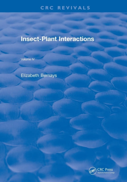 Book cover of: Insect-Plant Interactions (1992). By: Elizabeth A. Bernays