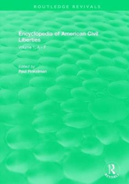 Book cover of: Routledge Revivals: Encyclopedia of American Civil Liberties (2006). By: Paul Finkelman