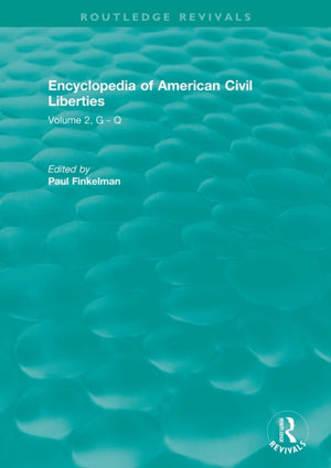 Routledge Revivals: Encyclopedia of American Civil Liberties (2006)