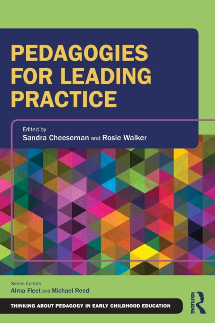 Book cover of: Pedagogies for Leading Practice. By: Sandra Cheeseman