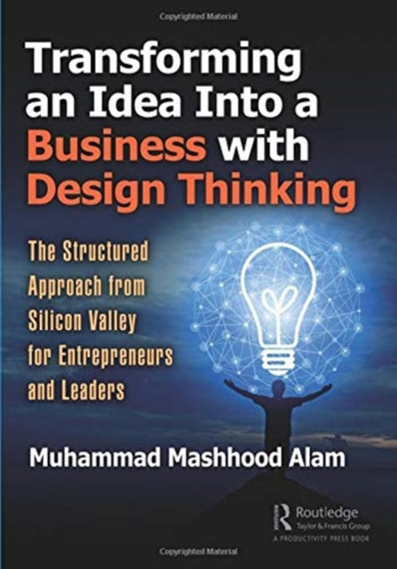 Book cover of: Transforming an Idea Into a Business with Design Thinking