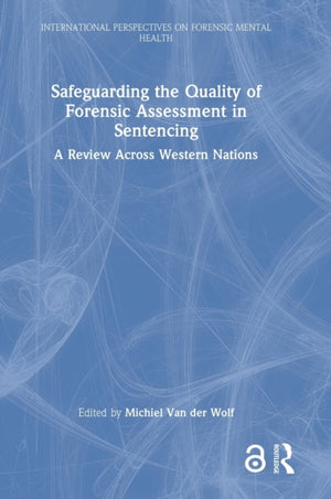 Safeguarding the Quality of Forensic Assessment in Sentencing