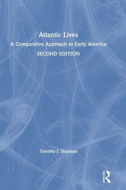 Book cover of: Atlantic Lives. By: Timothy Shannon