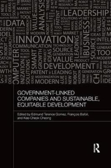 Book cover of: Government-Linked Companies and Sustainable, Equitable Development. By: Terence Gomez