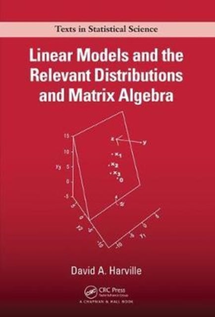 Linear Models and the Relevant Distributions and Matrix Algebra