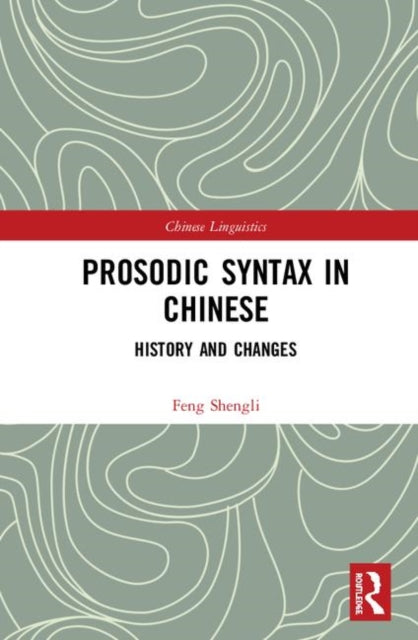 Book cover of: Prosodic Syntax in Chinese. By: Shengli Feng