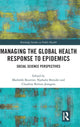 Book cover of: Managing the Global Health Response to Epidemics. By: Mathilde Bourrier